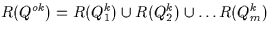 \( R(Q^{ok})= R(Q^{k}_{1}) \cup R(Q^{k}_{2}) \cup \ldots 
R(Q^{k}_{m})\)