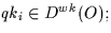 \( qk_{i} \in D^{wk}(O) ; \)