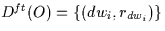 \( D^{ft}(O)=\{(dw_{i},r_{dw_{i}}) \}\)