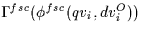 \(\Gamma^{fsc}(\phi^{fsc}(qv_{i},dv^{O}_{i})) \)