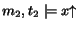 $m_2, t_2 \models x\!\!\uparrow$
