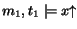 $m_1, t_1 \models x\!\!\uparrow$