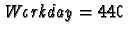 $\emph{Workday}=440$