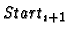 $\displaystyle \emph{Start}_{i+1}$