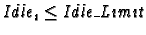 $\emph{Idle}_{i} \leq
\emph{Idle\_Limit}$
