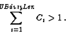 \begin{displaymath}\sum_{i=1}^{\emph{UBdutyLen}} C_i > 1 \, .
\end{displaymath}