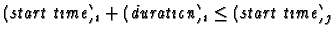 $(\emph{start time})_i + (\emph{duration})_i\leq (\emph{start time})_j$