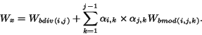 \begin{displaymath}W_x = W_{bdiv(i,j)}+ \sum_{k=1}^{j-1}
\alpha_{i,k}\times\alpha_{j,k} W_{bmod(i,j,k)}.\end{displaymath}