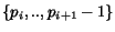 $\{p_i,..,p_{i+1}-1\}$